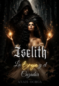 Portada del libro "Iselith: La Bruja y el Cazador"