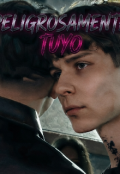 Portada del libro "Peligrosamente tuyo"