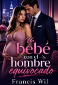 Portada del libro "Un Beb&eacute; con el hombre Equivocado"
