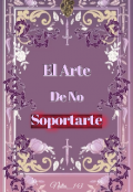 Portada del libro "El Arte De No Soportarte"