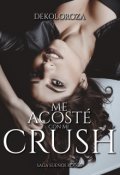 Portada del libro "Me acost&eacute; con mi Crush Saga Sue&ntilde;os Rotos Re-Edici&oacute;n 2026"