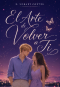 Portada del libro "El Arte de Volver a Ti "