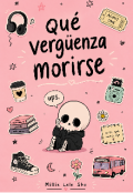 Portada del libro "Qu&eacute; verg&uuml;enza morirse "