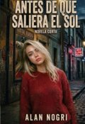 Portada del libro "Antes De Que Saliera El Sol"