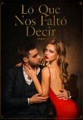 Portada del libro "Lo Que Nos Falt&oacute; Decir"