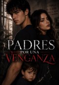 Portada del libro "Padres Por Una Venganza"