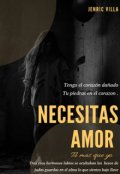 Portada del libro "Necesitas amor, tu m&aacute;s que yo."