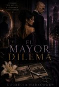 Portada del libro "El Mayor Dilema"