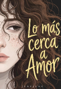 Portada del libro "Lo mas cerca a Amor"