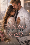 Portada del libro "Mi esposo quiere que lo ame"