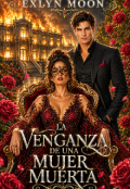 Portada del libro "La Venganza de Una Mujer Muerta "