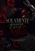 Portada del libro "Solamente quiero que me ames "