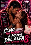 Portada del libro "C&oacute;mo no morir a manos del Alfa por octava vez"