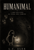 Portada del libro "Humanimal y m&aacute;s relatos al final del camino "