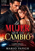 Portada del libro "La Mujer que lo cambi&oacute; "
