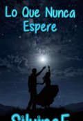Portada del libro "Lo Que Nunca Espere"