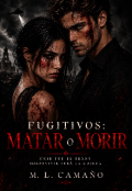 Portada del libro "Fugitivos 2. matar o morir"