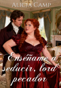 Portada del libro "Ens&eacute;&ntilde;ame a seducir, Lord Pecador"