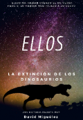 Portada del libro "Ellos: La extinci&oacute;n de los dinosaurios"