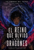 Portada del libro "El Reino Que Se Olvid&oacute; De Los Dragones "