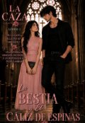 Portada del libro "La Caza | La Bestia y El C&aacute;liz de Espinas #1"