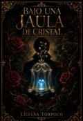 Portada del libro "Bajo Una Jaula De Cristal"