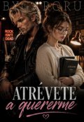 Portada del libro "Atr&eacute;vete a quererme "