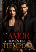Portada del libro "Un amor a trav&eacute;s del tiempo"