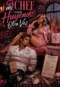 Portada del libro "Mi Chef Est&aacute; Huyendo Otra Vez"