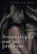 Portada del libro "Secuestrada por mi profesor "