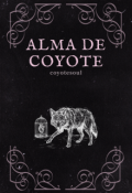 Portada del libro "Alma De Coyote | Poes&iacute;a y Escritos"