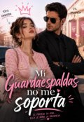 Portada del libro "Mi Guardaespaldas No Me Soporta"