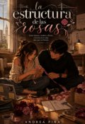 Portada del libro "La estructura de las rosas."