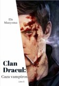 Portada del libro "Clan Dracul: Caza Vampiros - Libro 5"