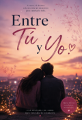Portada del libro "Entre T&uacute; y Yo"