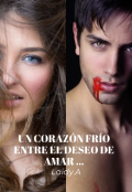 Portada del libro "Un coraz&oacute;n fr&iacute;o entre el deseo de amar..."