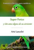Portada del libro "Super Perico y Un amo digno de su sirviente"