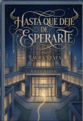 Portada del libro "Hasta que deje de esperarte "