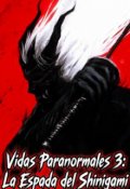 Portada del libro "Vidas Paranormales 3: La Espada Del Shinigami"