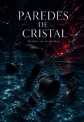 Portada del libro "Paredes de Cristal: Grietas en la sombra"