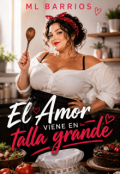 Portada del libro "El Amor viene en talla grande"