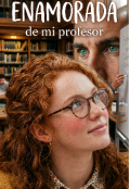Portada del libro "Enamorada De Mi Profesor"