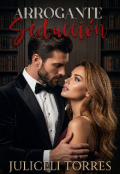 Portada del libro "Arrogante Seducci&oacute;n"