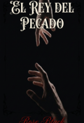 Portada del libro "El Rey Del Pecado: [rose Black]borrador"