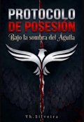 Portada del libro "Protocolo de Posesi&oacute;n, bajo la sombra del &aacute;guila."