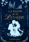 Portada del libro "La raz&oacute;n de un desastre"