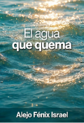 Portada del libro "El agua que quema"