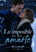 Portada del libro "Lo imposible es no amarte."