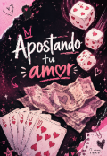 Portada del libro "Apostando tu amor "