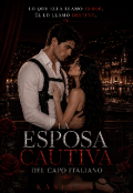 Portada del libro "La Esposa Cautiva Del Capo Italiano "